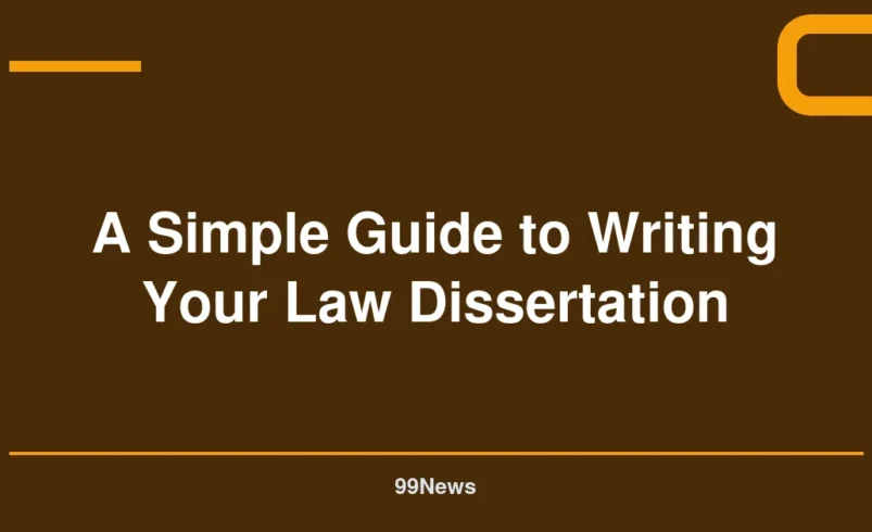 A Simple Guide to Writing Your Law Dissertation