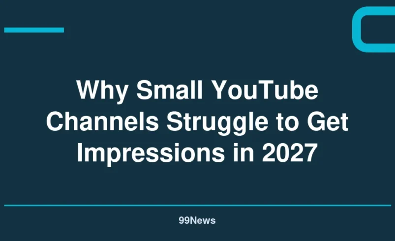 Why Small YouTube Channels Struggle to Get Impressions in 2027