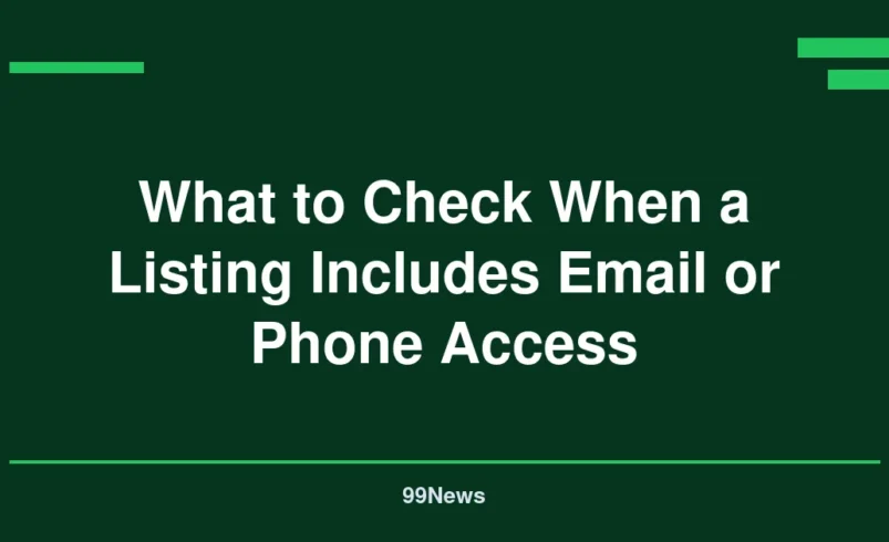 What to Check When a Listing Includes Email or Phone Access