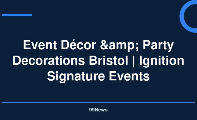 Event Décor & Party Decorations Bristol | Ignition Signature Events